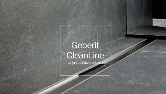 Geberit CleanLine -linjalattiakaivoratkaisu Geberit CleanLine -linjalattiakaivoratkaisu